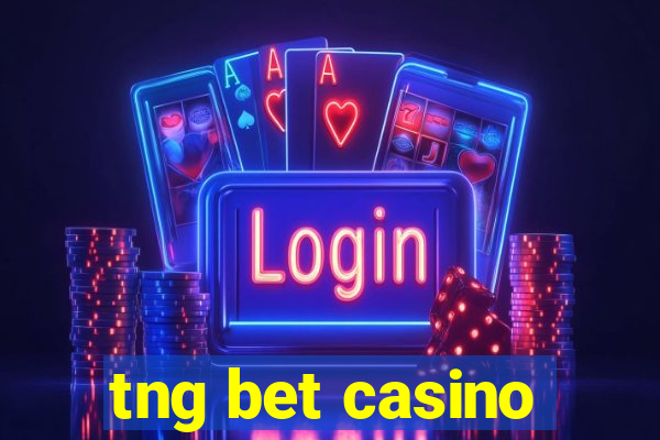 tng bet casino